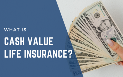 What is Cash Value Life Insurance