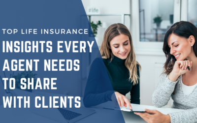 Top Life Insurance Insights Every Agent Needs to Share with Clients