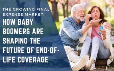 The Growing Final Expense Market: How Baby Boomers Are Shaping the Future of End-of-Life Coverage