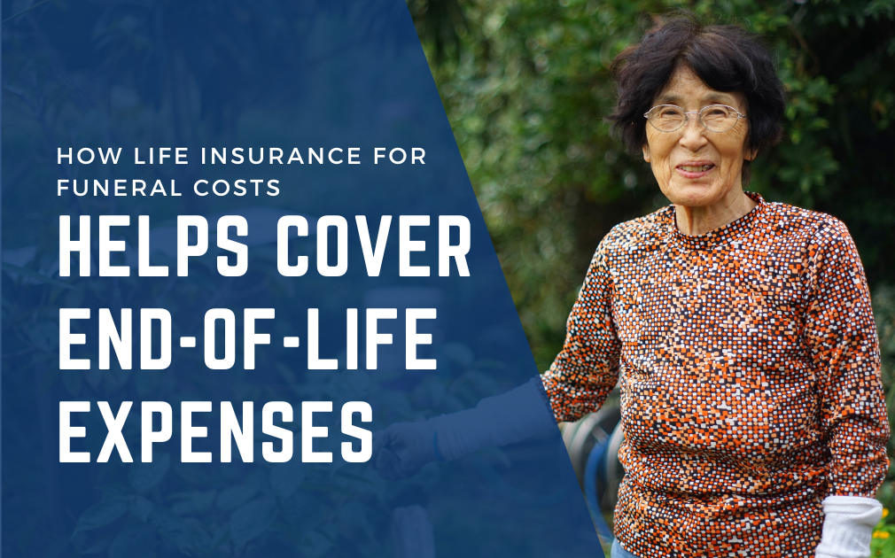 How Life Insurance Can Help Cover End-of-Life Expenses How Life Insurance Can Help Cover End-of-Life Expenses