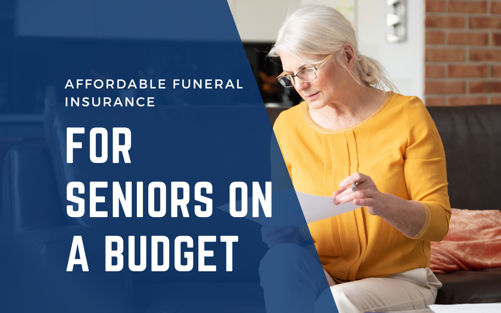 Affordable Funeral Insurance Options for Seniors Affordable Funeral Insurance Options for Seniors