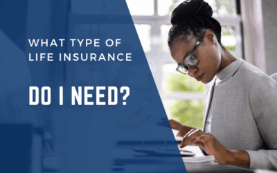 What Type of Life Insurance Is Right for You?