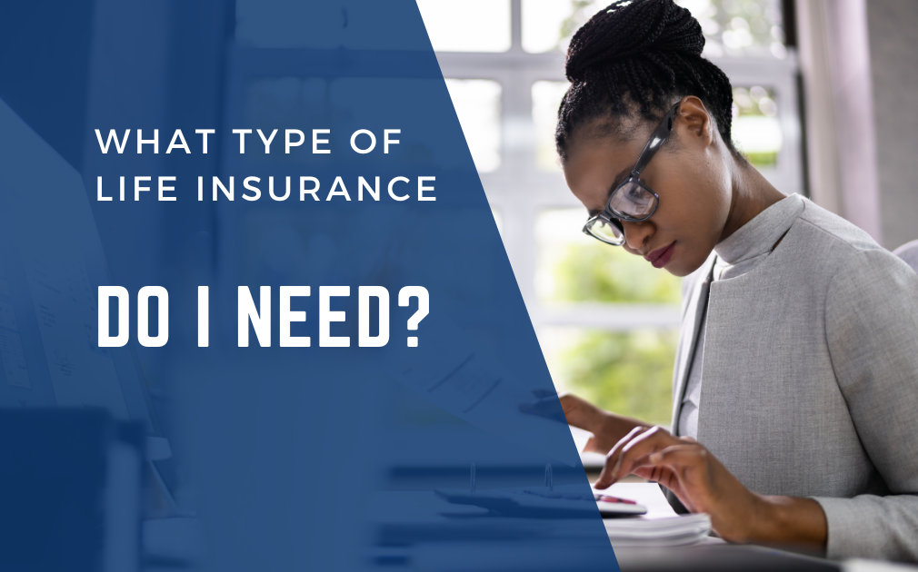 What Type of Life Insurance Do I Need? | ORCA.Life