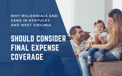 Why Millennials and GenX in Kentucky and West Virginia Should Consider Final Expense Coverage