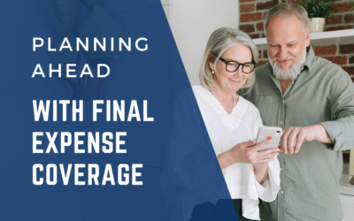 Planning Ahead with Final Expense Coverage