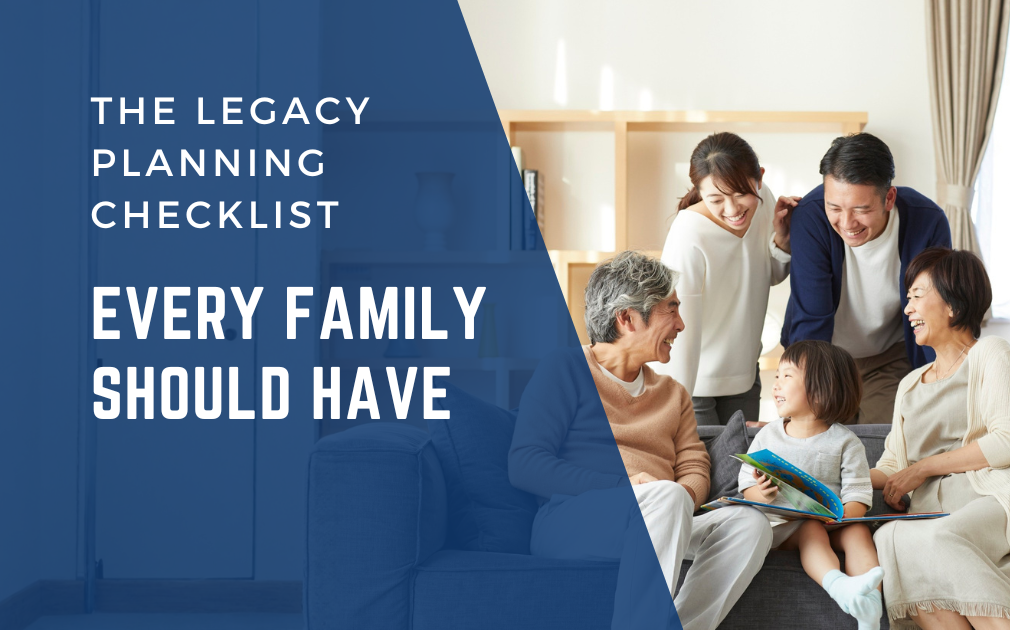 The Legacy Planning Checklist Every Family Should Have