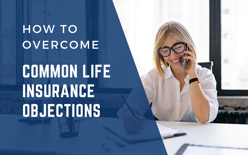 How to Overcome Common Life Insurance Objections