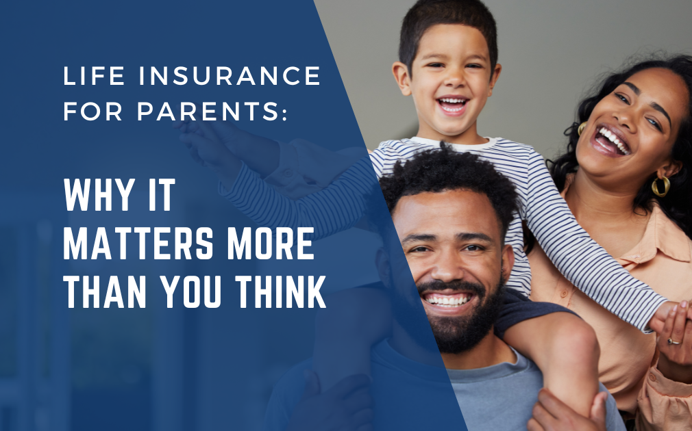 Life Insurance for Parents: A Simple Way to Protect Your Family