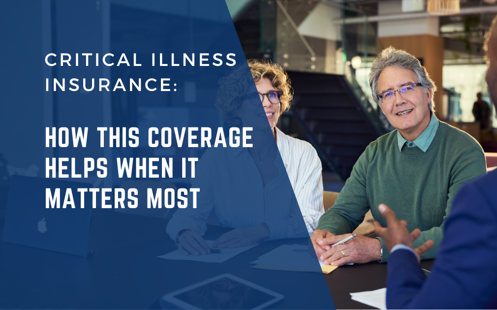 Critical Illness Insurance Explained: Coverage That Goes Beyond Health Plans