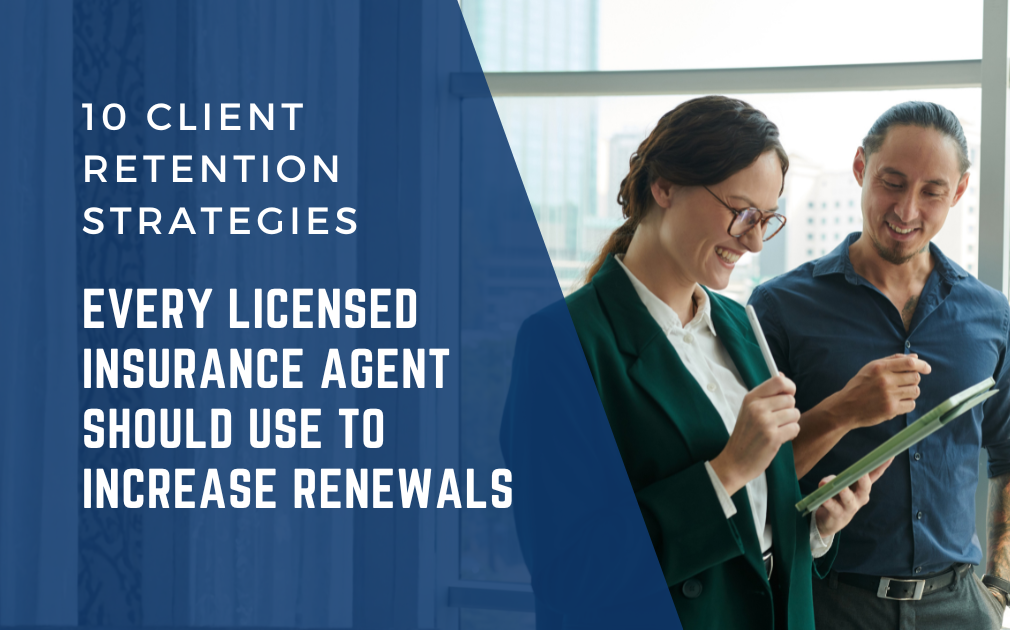 10 Client Retention Strategies Every Licensed Insurance Agent Should Use